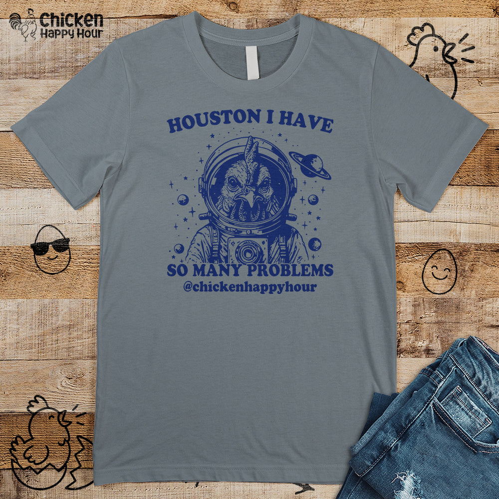 Houston I Have so Many Problems Unisex Tee