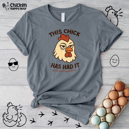 This Chick Has Had It Unisex Tee