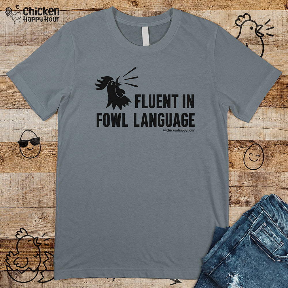 Fluent in Fowl Language Unisex Tee