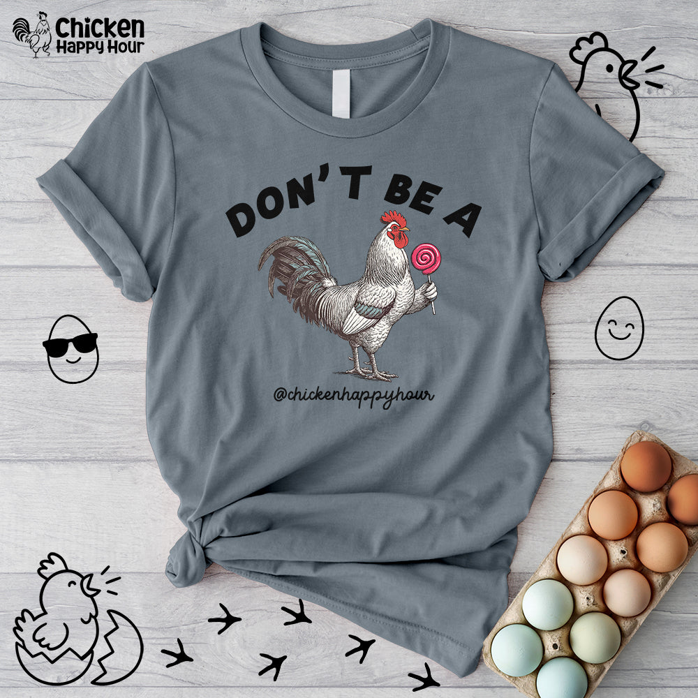 Don't Be A Unisex Tee