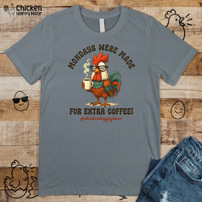 Mondays were Made for Extra Coffee Unisex Tee
