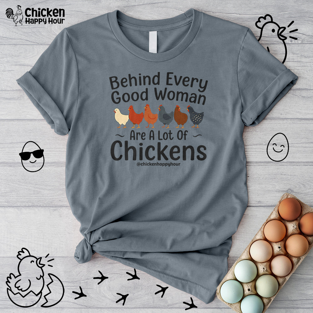 Behind Every Good Woman Are a Lot of Chickens Unisex Tee