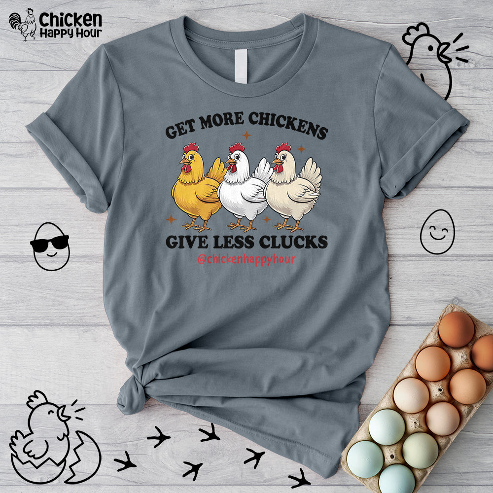 Get Some Chickens Give Less Clucks Unisex Tee