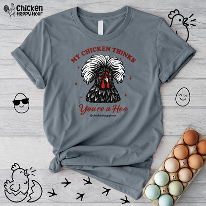 My Chicken Thinks Unisex Tee