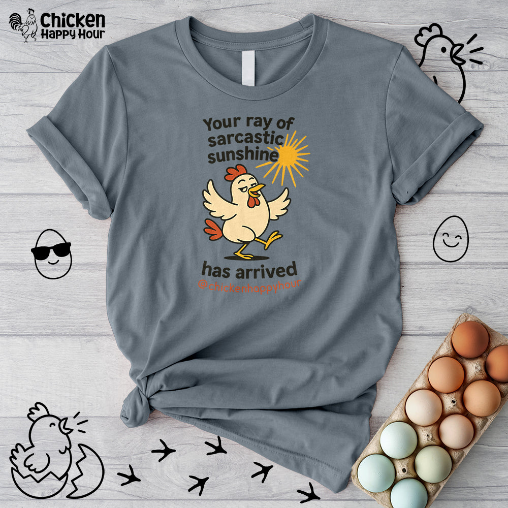 Your Ray of Sarcastic Sunshine has Arrived Unisex Tee