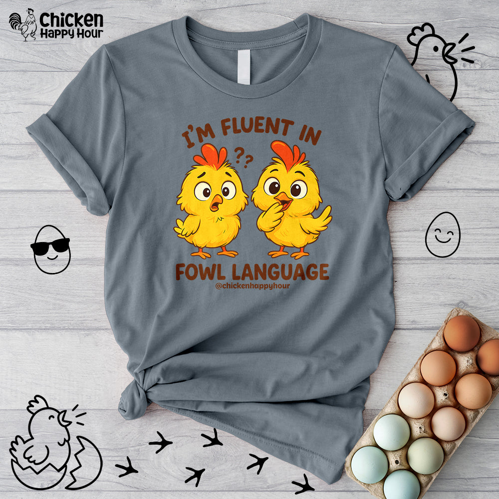 I'm Fluent in Fowl Language Unisex Tee
