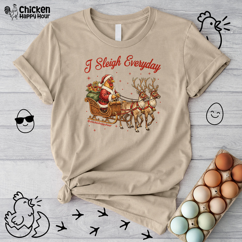 I Sleigh Everyday Unisex Tee