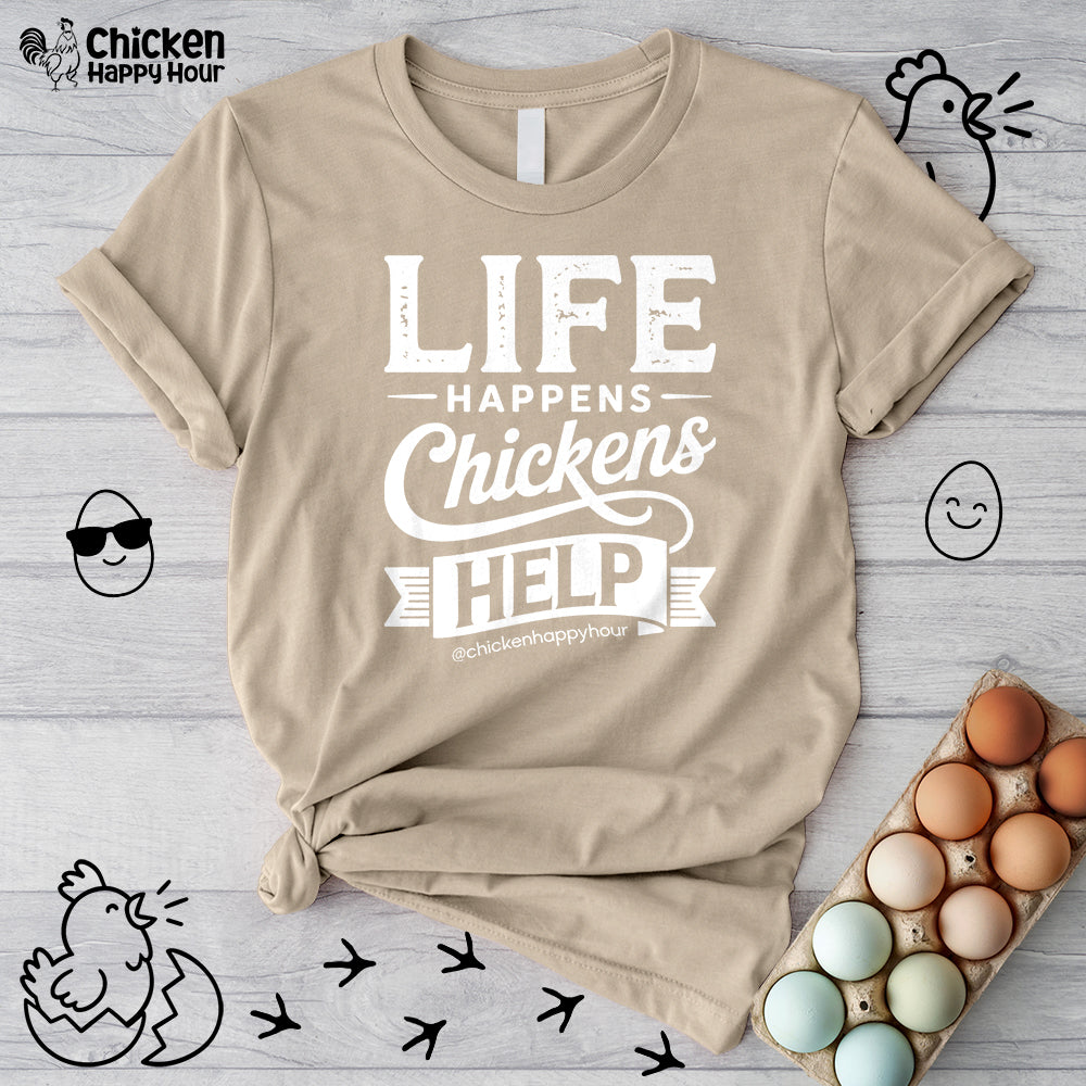 Life Happens Chickens Help Unisex Tee