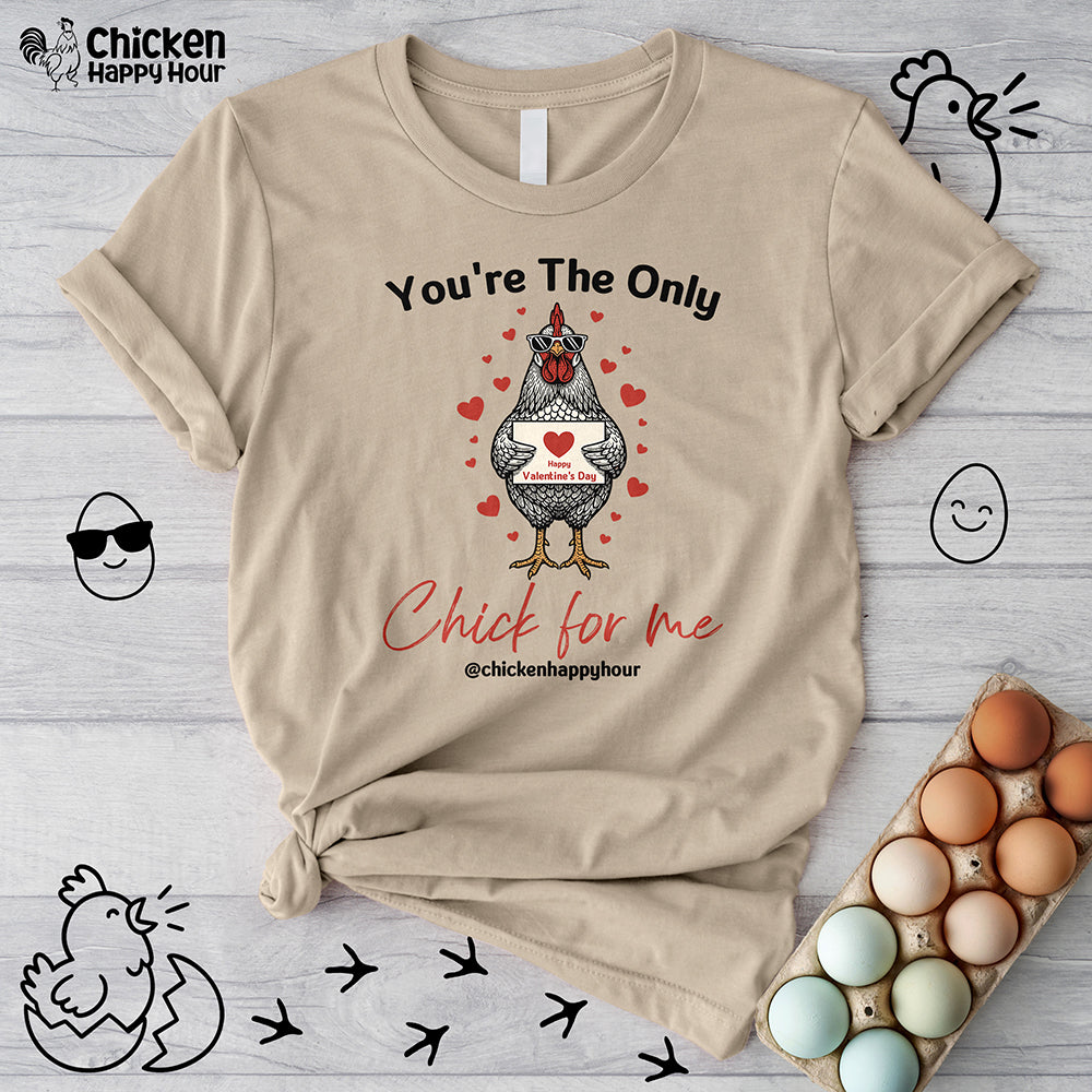 You're the Only Chick for Me Unisex Tee