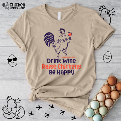 Drink Wine Raise Chickens Unisex Tee