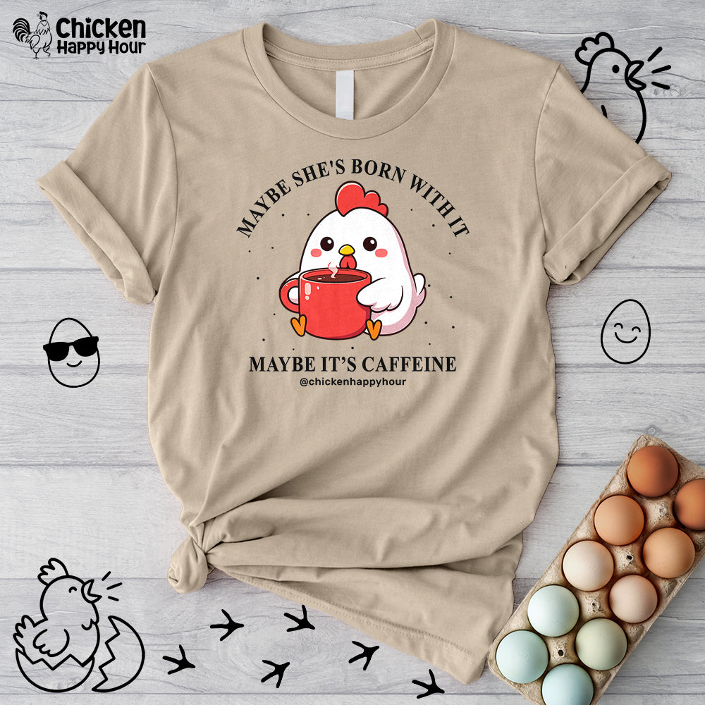 Maybe It's Caffeine Unisex Tee
