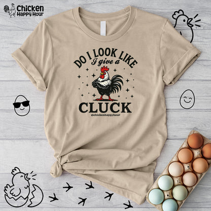 Do I Look Like I Give A Cluck-1 Unisex Tee