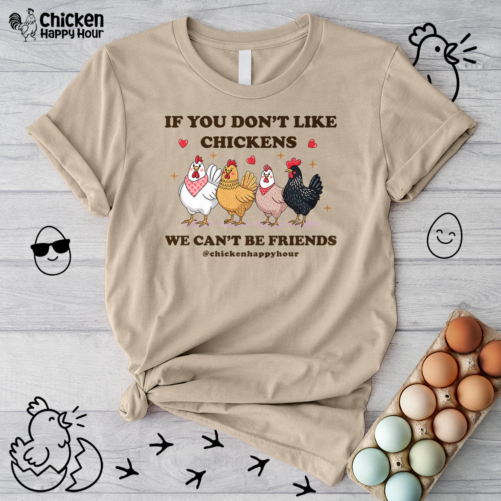 If You Don’t Like Chickens Unisex Tee