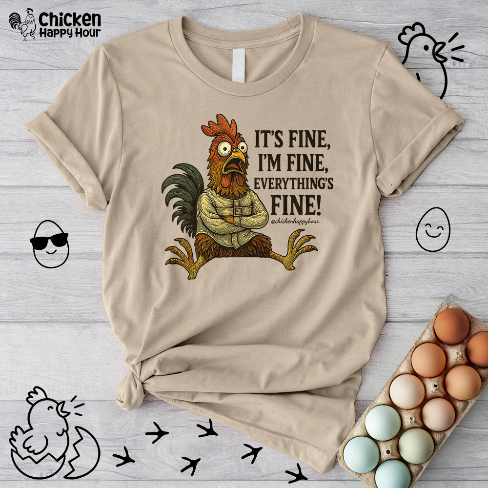 It's Fine, I'm Fine, Everything's Fine! Unisex Tee