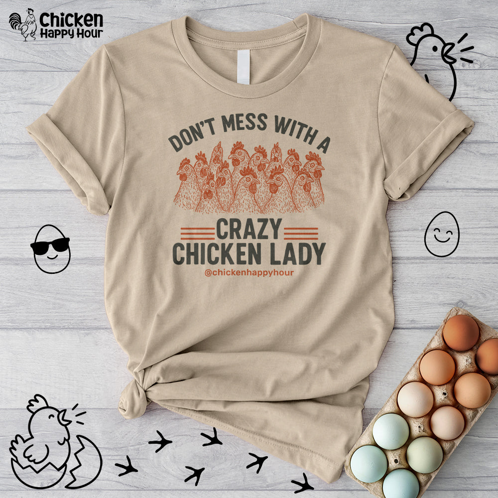Don’t Mess With a Crazy Chicken Lady Unisex Tee