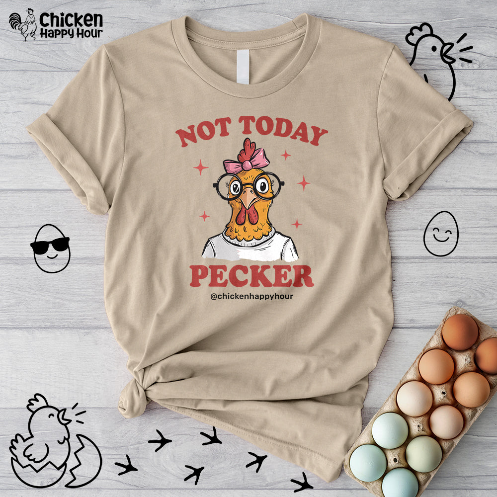 Not Today Pecker Unisex Tee