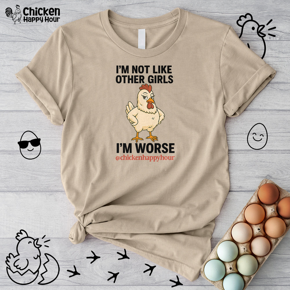 I'm Not Like Other Girls I'm Worse Unisex Tee