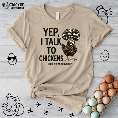 Yep, I Talk to Chickens Unisex Tee