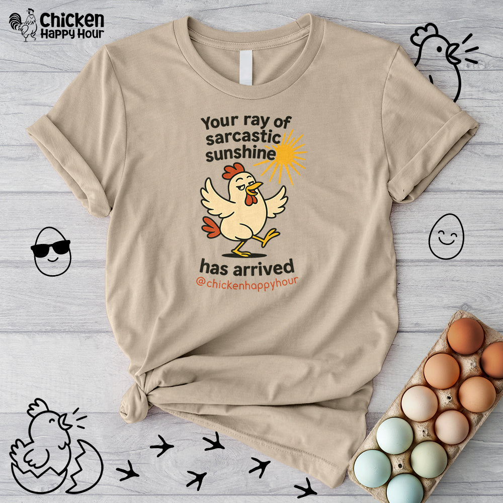Your Ray of Sarcastic Sunshine has Arrived Unisex Tee