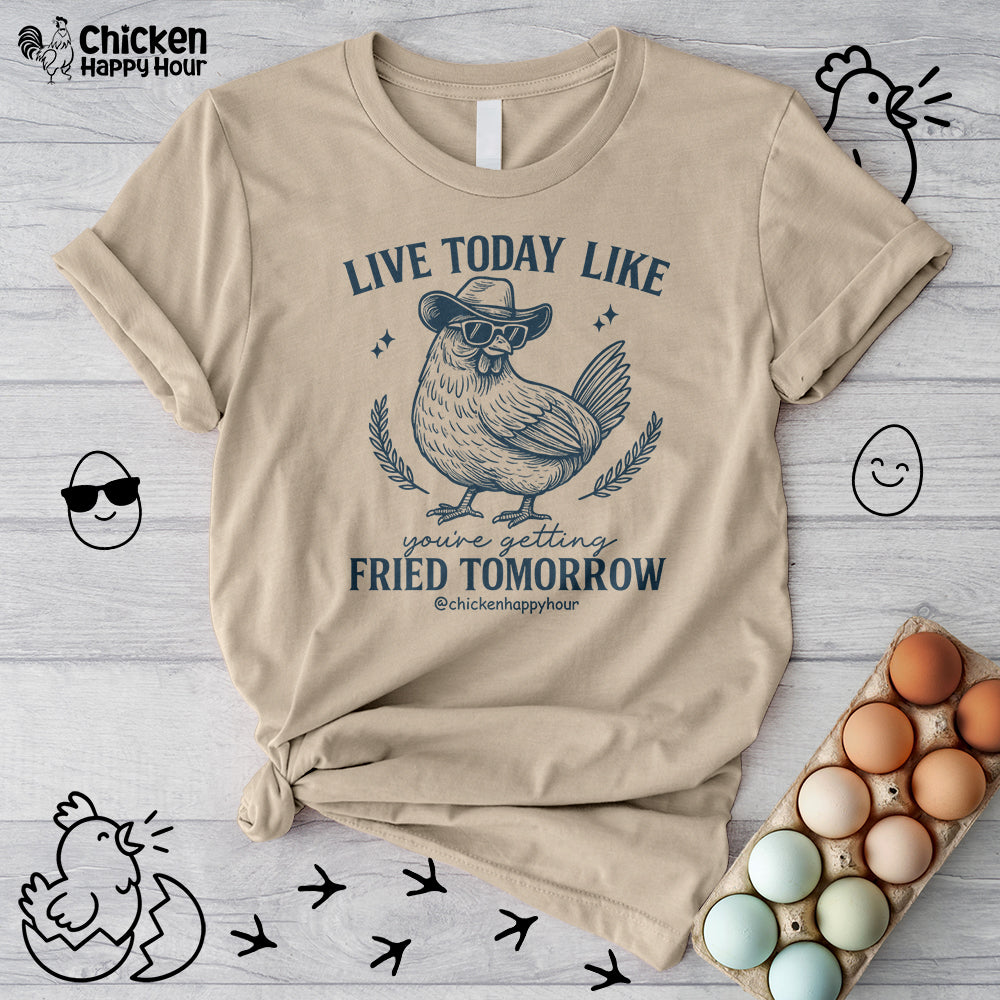 Live Today Like Unisex Tee