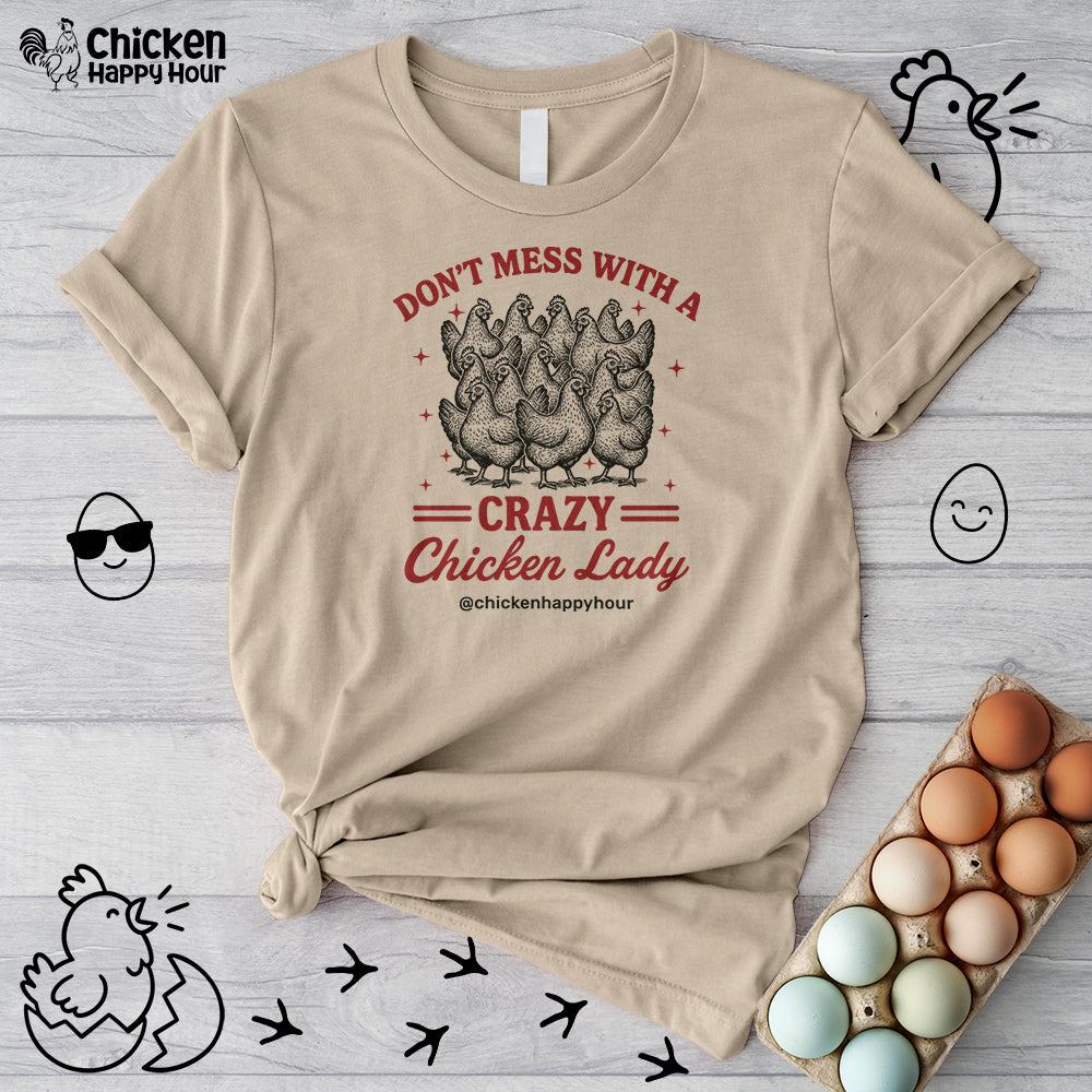 Don’t Mess With a Crazy Chicken Lady 02 Unisex Tee