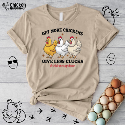 Get Some Chickens Give Less Clucks Unisex Tee