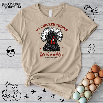 My Chicken Thinks Unisex Tee