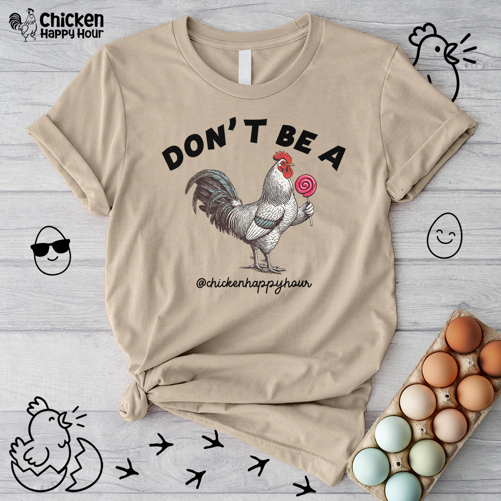 Don't Be A Unisex Tee