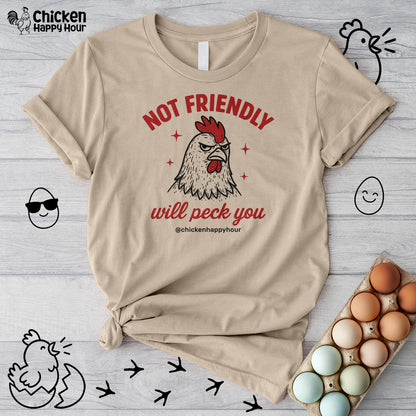 Not Friendly Will Peck You Unisex Tee