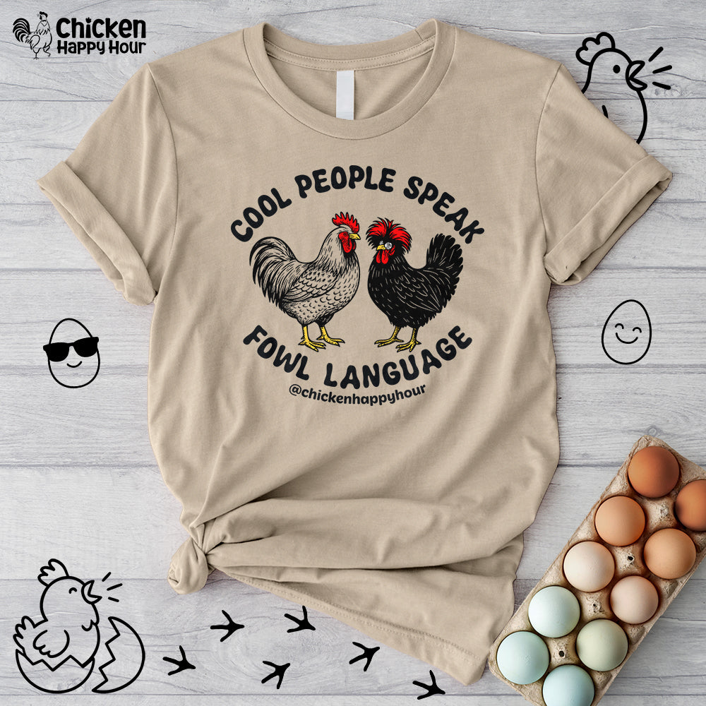 Cool People Speak Fowl Language Unisex Tee