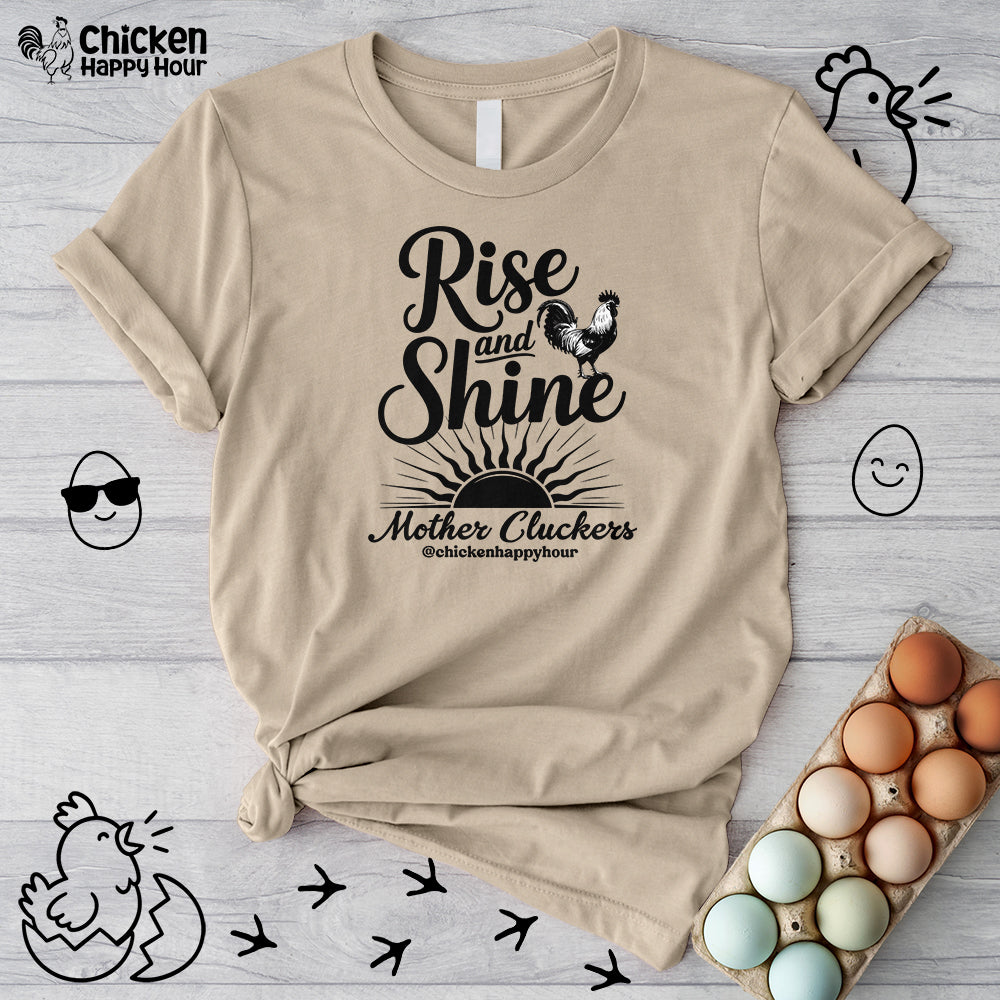 Rise And Shine Mother Cluckers Unisex Tee