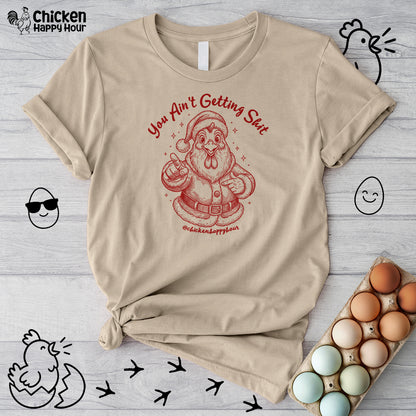 You Ain't getting SHIT Unisex Tee