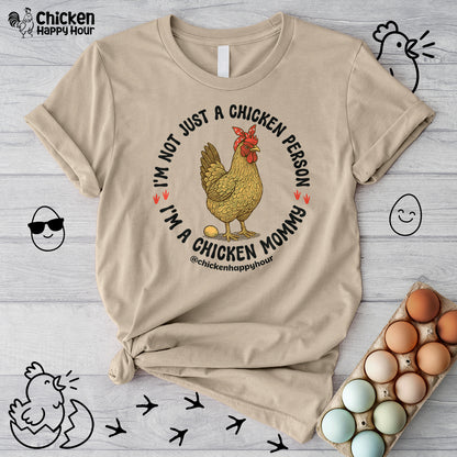I'm Not Just a Chicken Person, I'm a Chicken Mommy Unisex Tee