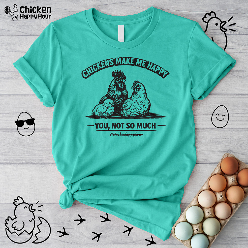 Chickens Make Me Happy Unisex Tee