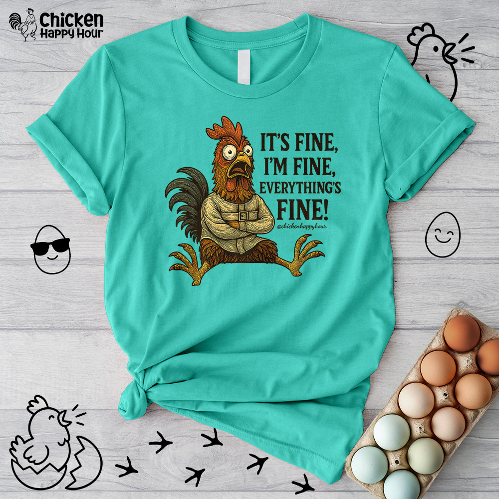 It's Fine, I'm Fine, Everything's Fine! Unisex Tee