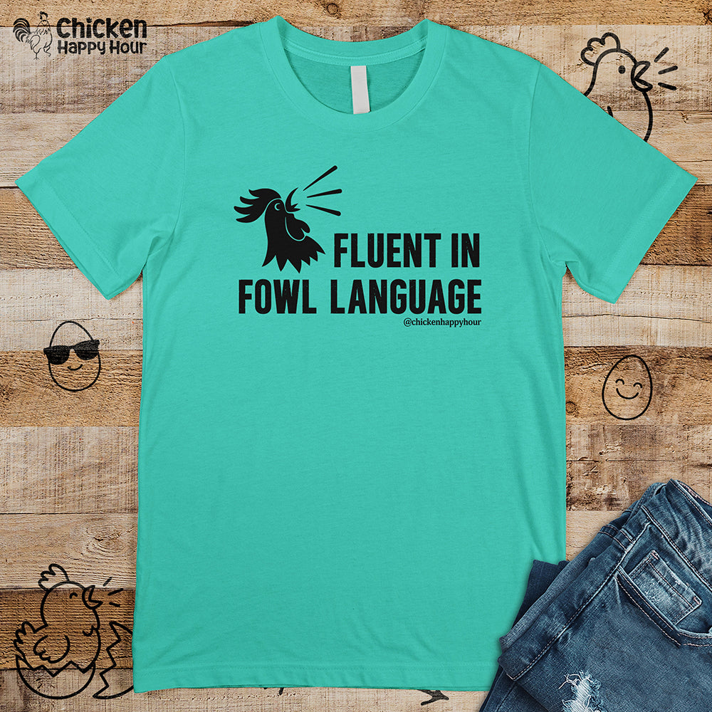 Fluent in Fowl Language Unisex Tee