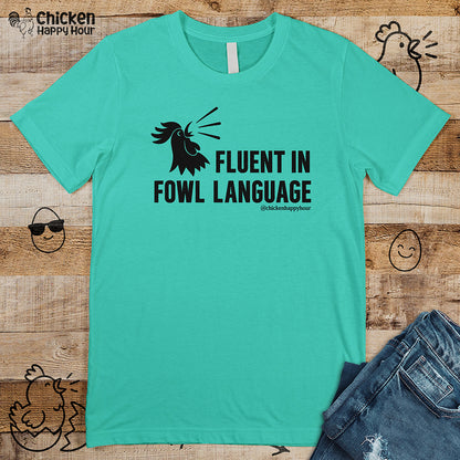 Fluent in Fowl Language Unisex Tee
