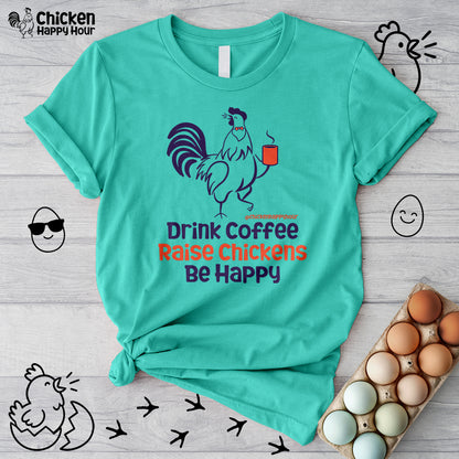 Drink Coffee Raise Chickens Unisex Tee