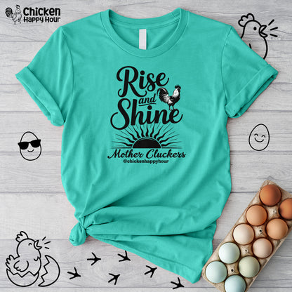 Rise And Shine Mother Cluckers Unisex Tee