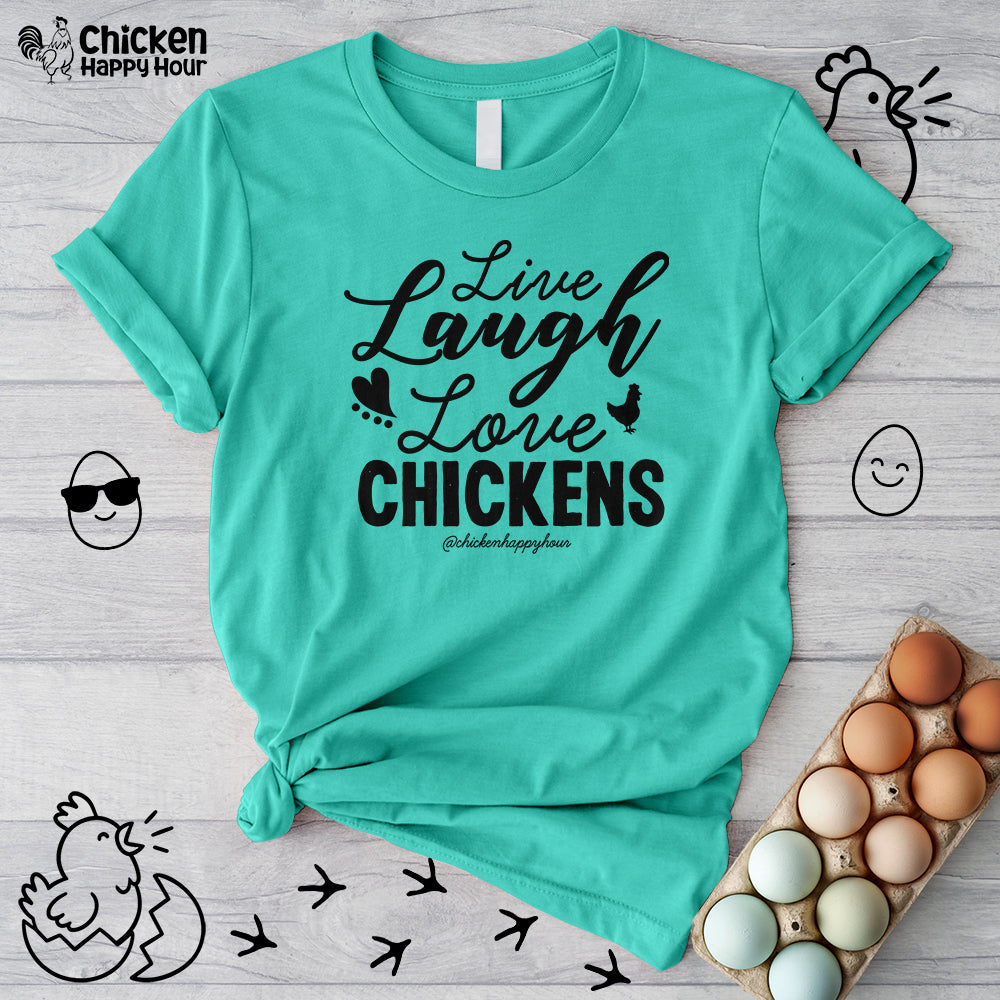 Live Laugh Love Chickens Unisex Tee
