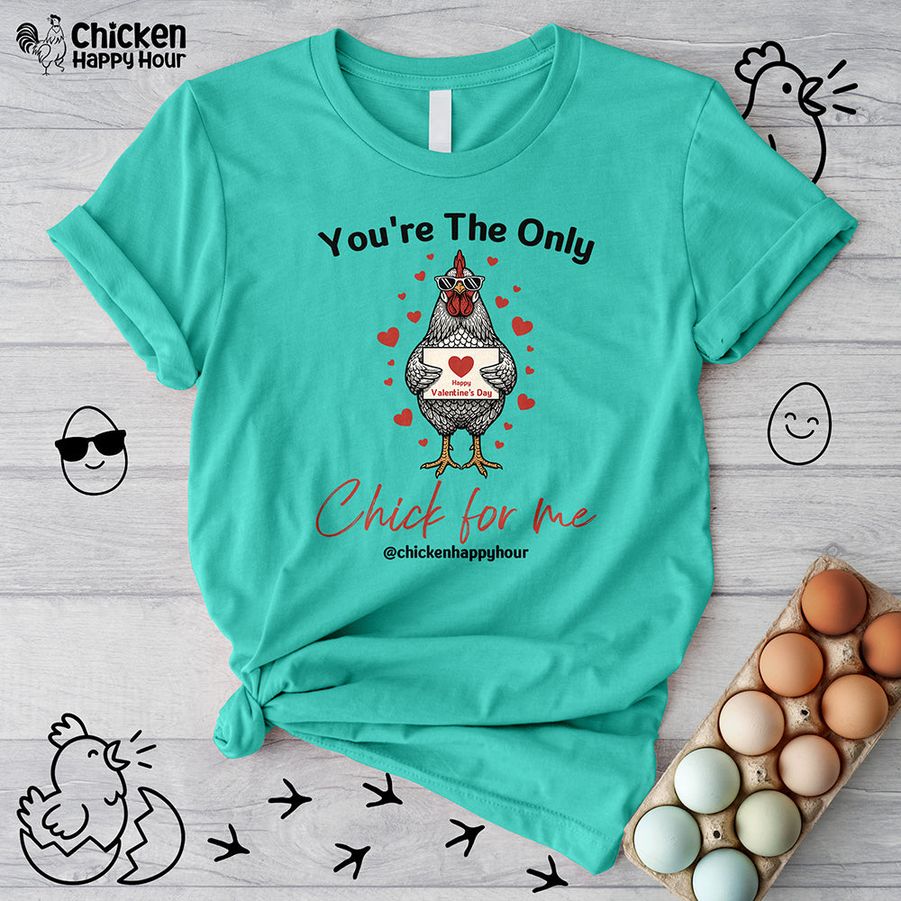 You're the Only Chick for Me Unisex Tee