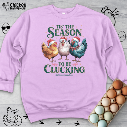 Tis The Season To Be Clucking Crewneck