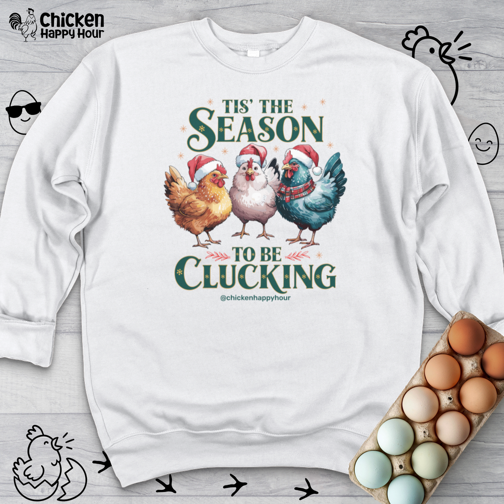 Tis The Season To Be Clucking Crewneck