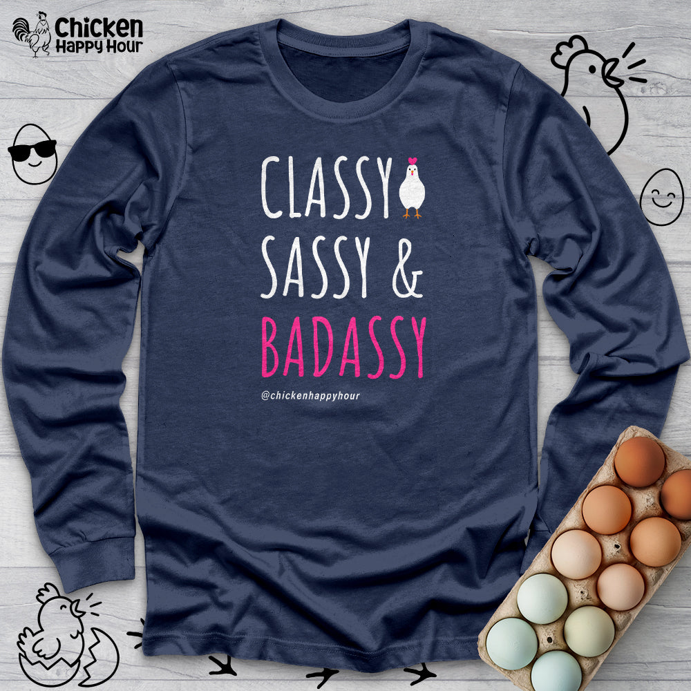 Classy Sassy and Badassy Long Sleeve