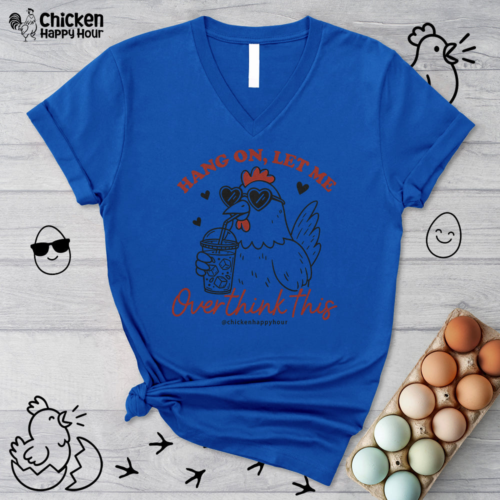 Hang On Let Me Overthink This V-Neck Tee