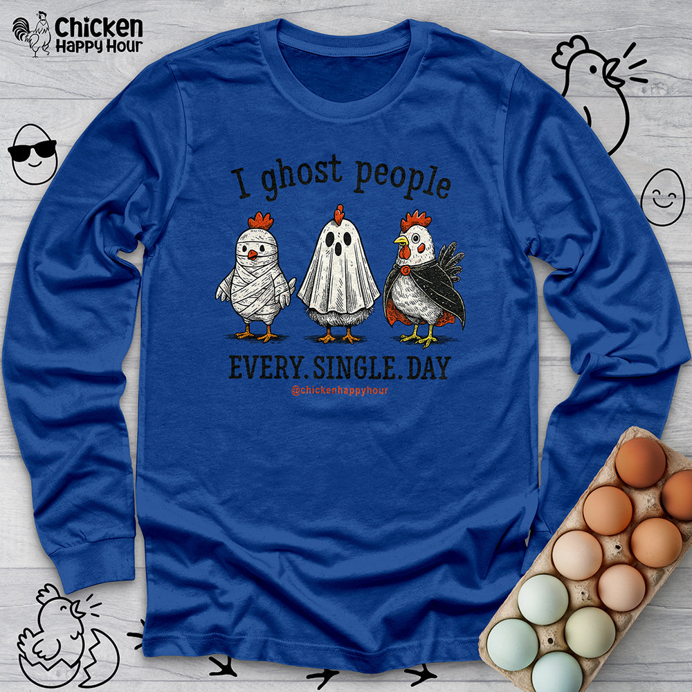 I Ghost People Every Day Long Sleeve Tee