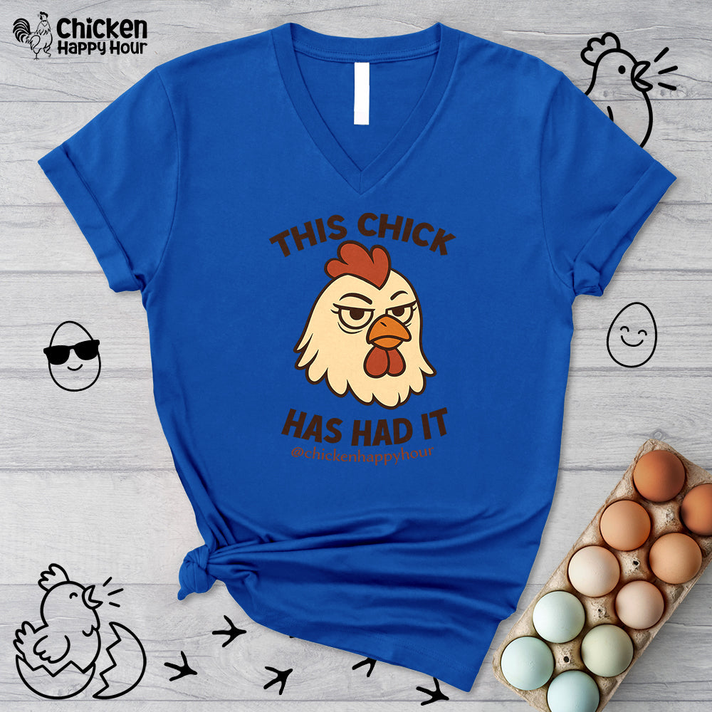 This Chick Has Had It V-Neck Tee