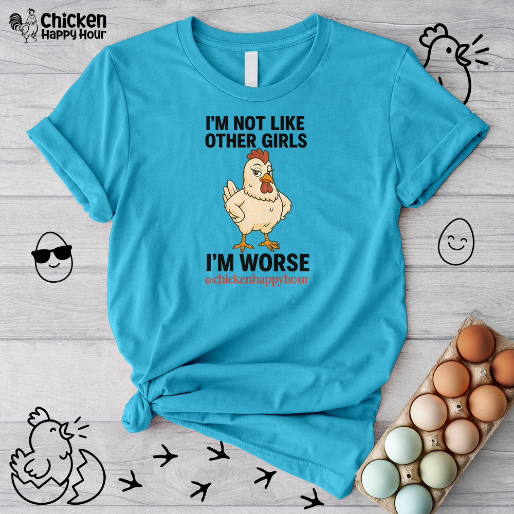 I'm Not Like Other Girls I'm Worse Unisex Tee