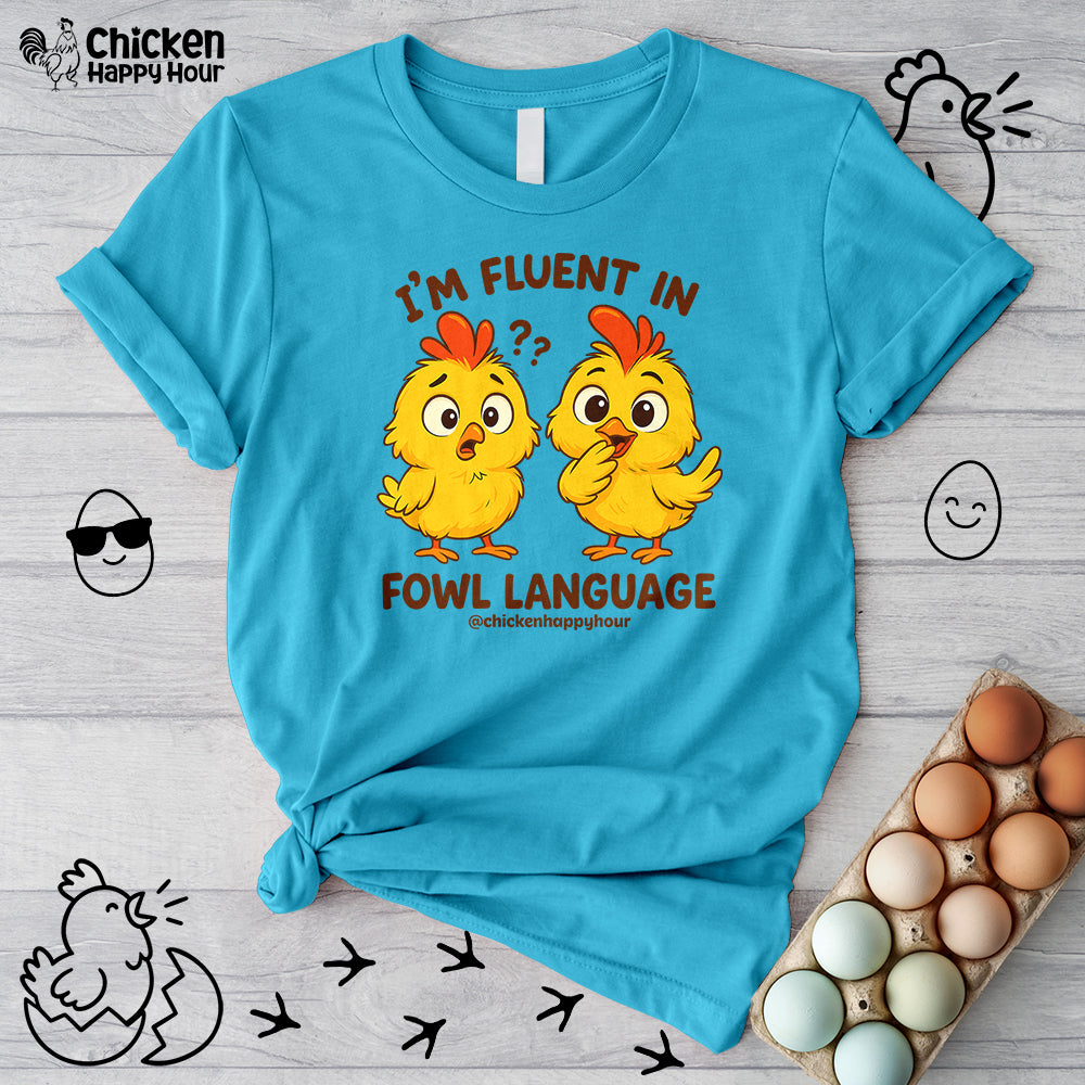 I'm Fluent in Fowl Language Unisex Tee
