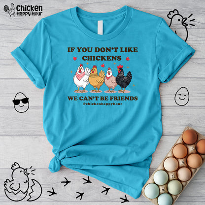 If You Don’t Like Chickens Unisex Tee
